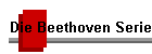 Die Beethoven Serie
