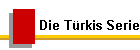 Die Türkis Serie