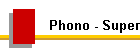 Phono - Super